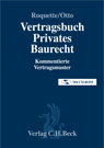 Roquette/Schweiger: Vertragsbuch Privates Baurecht