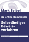 Mark Seibel: ibr-online-Kommentar Selbst&auml;ndiges Beweisverfahren