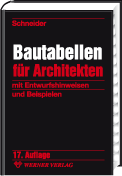 Bautabellen für Architektenmit Entwurfshinweisen und Beispielen Bautabellen für Architektenmit Entwurfshinweisen und Beispielen