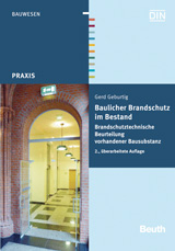 Baulicher Brandschutz im Bestand - Brandschutztechnische Beurteilung vorhandener Bausubstanz Baulicher Brandschutz im Bestand - Brandschutztechnische Beurteilung vorhandener Bausubstanz