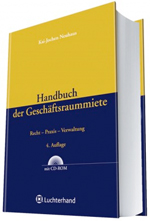 Handbuch der Geschäftsraummiete - Recht - Praxis - Verwaltung Handbuch der Geschäftsraummiete - Recht - Praxis - Verwaltung