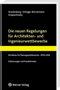 Die neuen Regelungen fr Architekten- und Ingenieurwettbewerbe - Richtlinien fr Planungswettbewerbe - RPW 2008 - mit Erluterungen und Praxishinweisen
