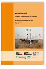 Tagungsband: Feuchteschden - Ursachen, Schadensanalyse und Sanierung - 44. Bausachverstndigen-Tag  2009