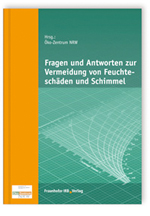 Fragen und Antworten zur Vermeidung von Feuchteschäden und Schimmel Fragen und Antworten zur Vermeidung von Feuchteschäden und Schimmel