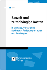 Bauzeit und zeitabhängige Kosten Bauzeit und zeitabhängige Kosten