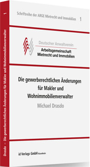 Die gewerberechtlichen Änderungen für Makler und Wohnimmobilienverwalter Die gewerberechtlichen Änderungen für Makler und Wohnimmobilienverwalter
