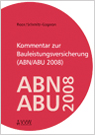 Roos/Schmitz-Gagnon: Bauleistungsversicherung- Praktikerkommentar zu den ABN / ABU 2008 -